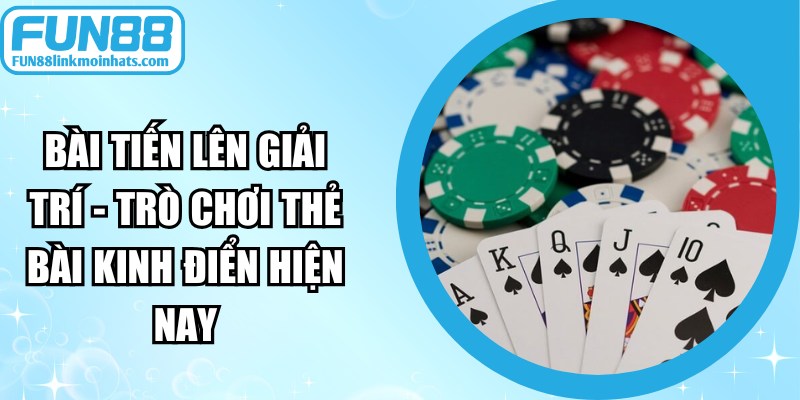 Bài Tiến Lên Giải Trí