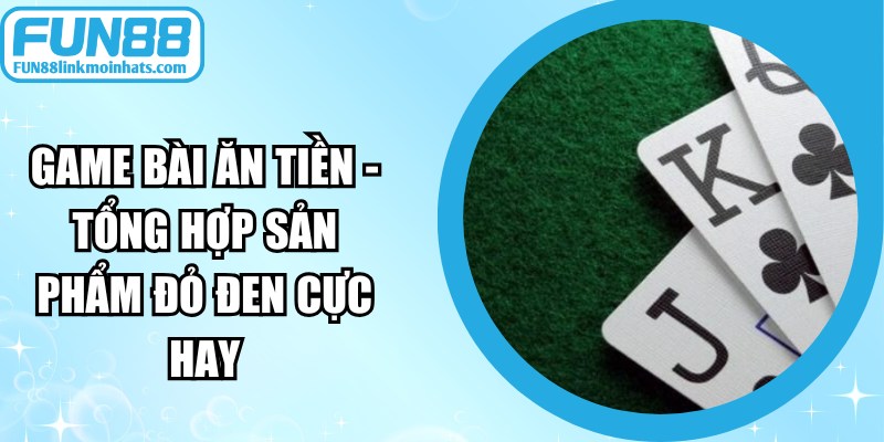 Game Bài Ăn Tiền