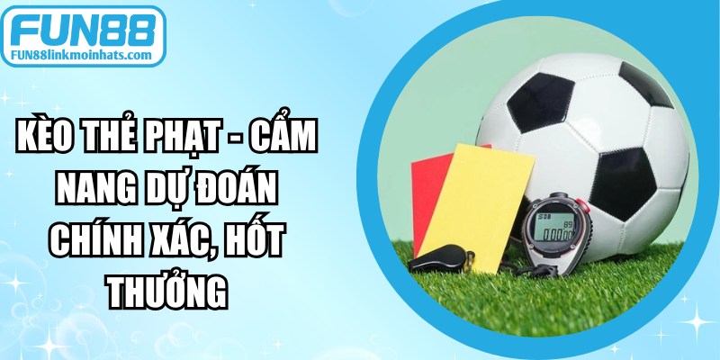 Kèo Thẻ Phạt